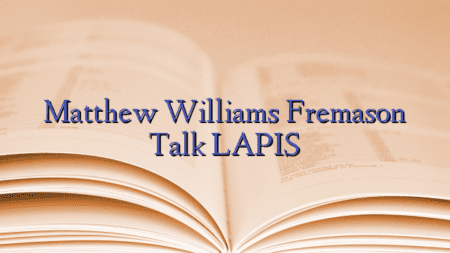 Matthew Williams Fremason Talk LAPIS