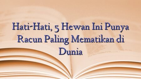 Hati-Hati, 5 Hewan Ini Punya Racun Paling Mematikan di Dunia