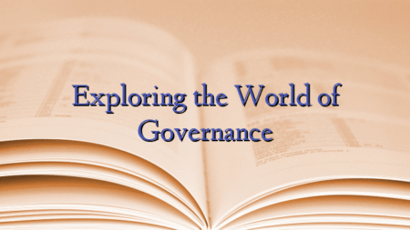 Exploring the World of Governance