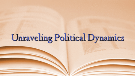 Unraveling Political Dynamics